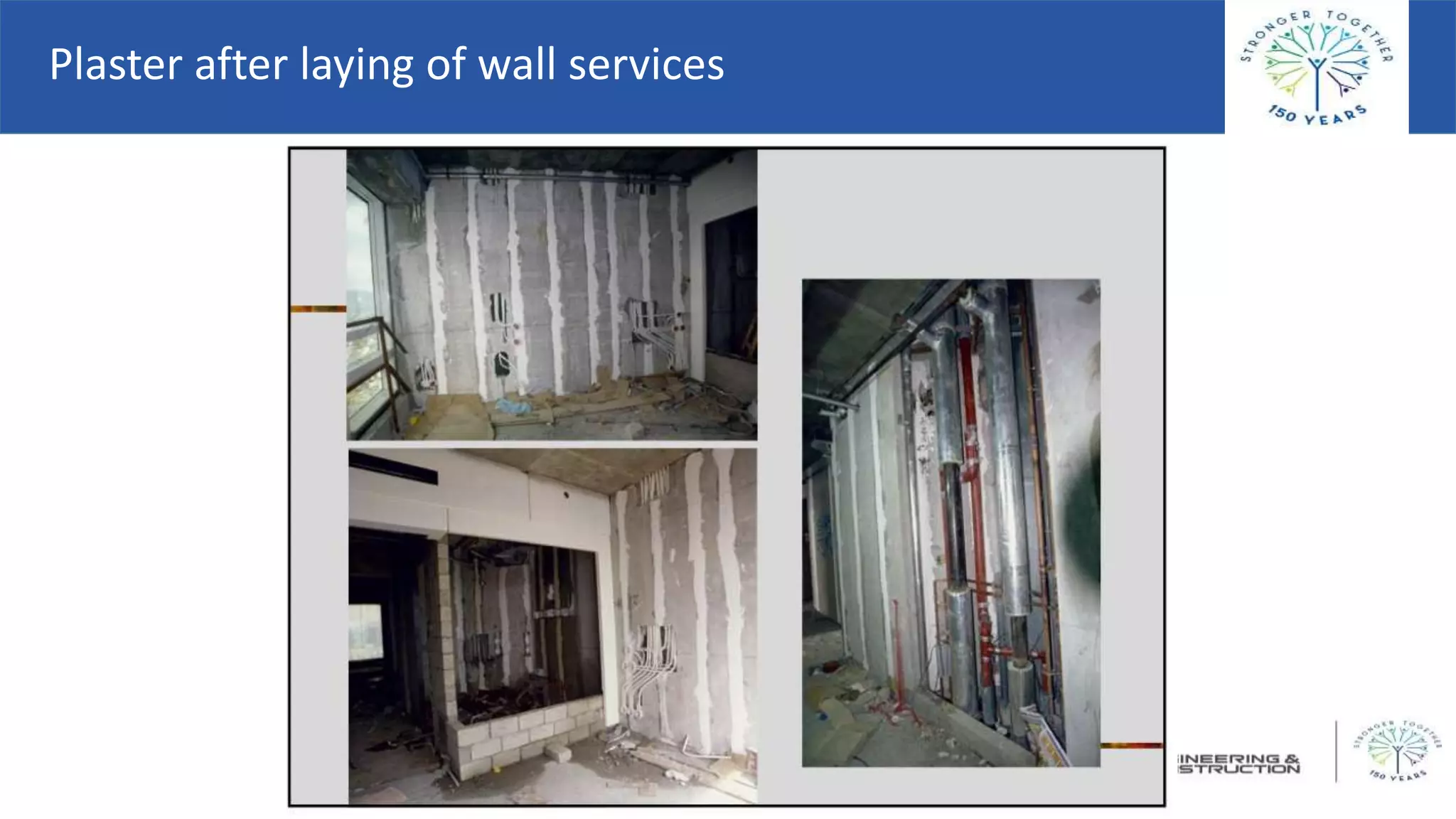 Plaster after laying of wall services
 