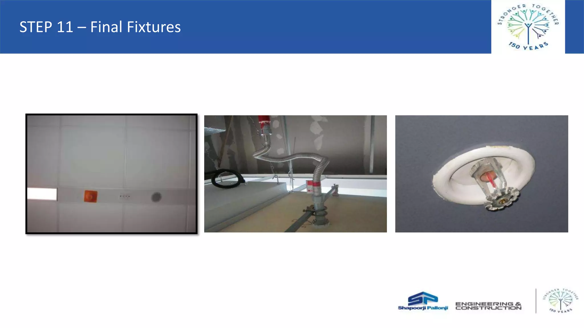 STEP 11 – Final Fixtures
 