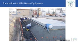 Foundation for MEP Heavy Equipment
 