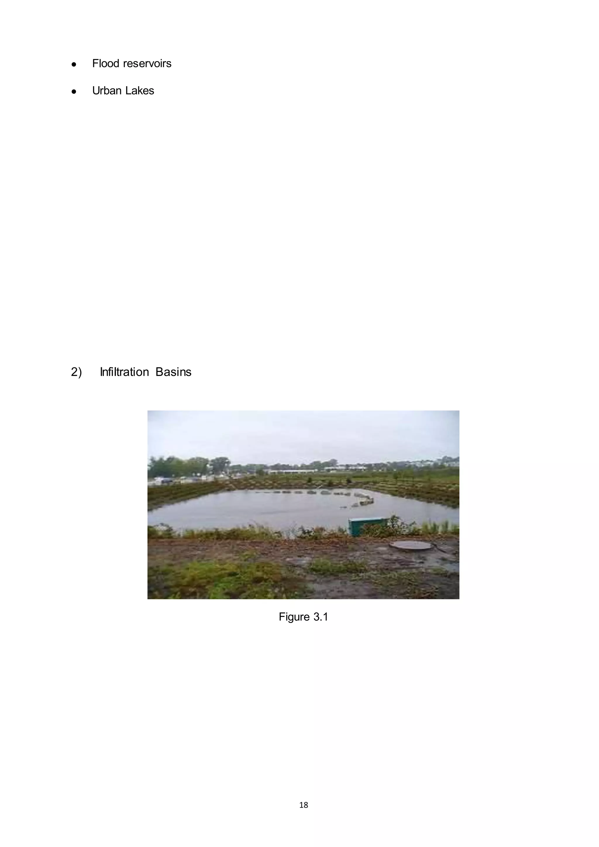 18
 Flood reservoirs
 Urban Lakes
2) Infiltration Basins
Figure 3.1
 