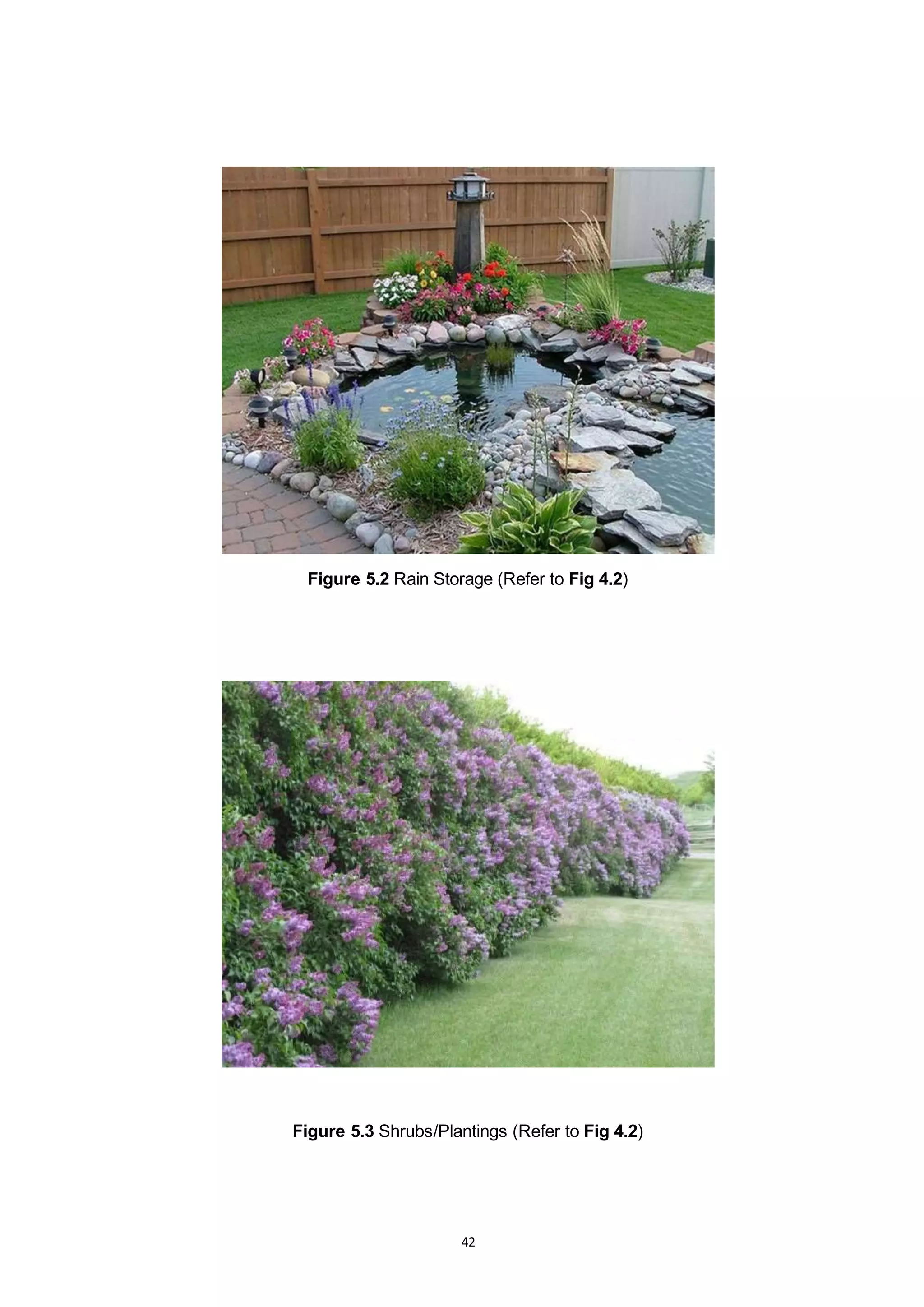 42
Figure 5.2 Rain Storage (Refer to Fig 4.2)
Figure 5.3 Shrubs/Plantings (Refer to Fig 4.2)
 