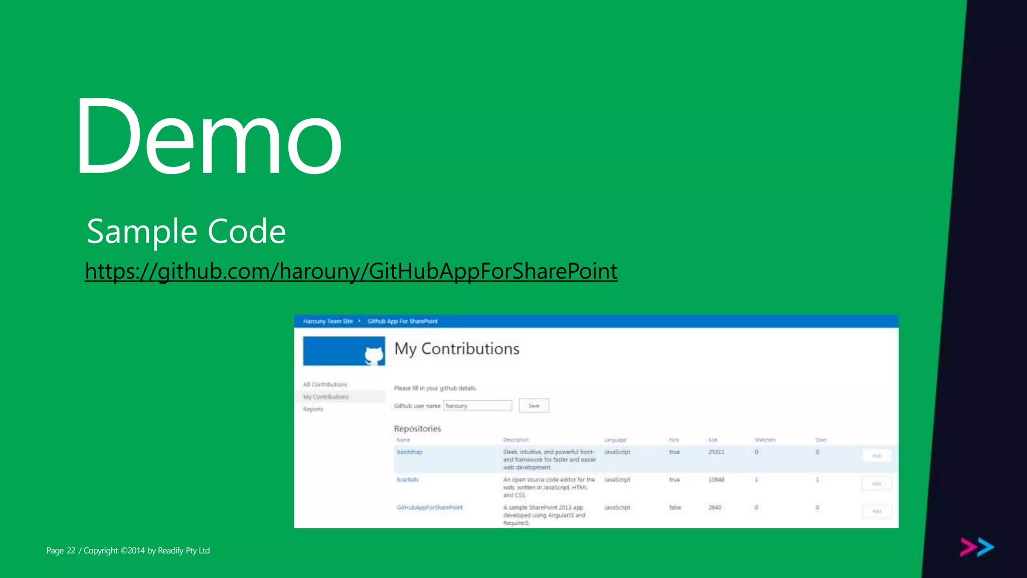 Page Demo / Copyright ©2014 by Readify Pty Ltd22 https://github.com/harouny/GitHubAppForSharePoint Sample Code 