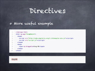 Directives
More useful example

 