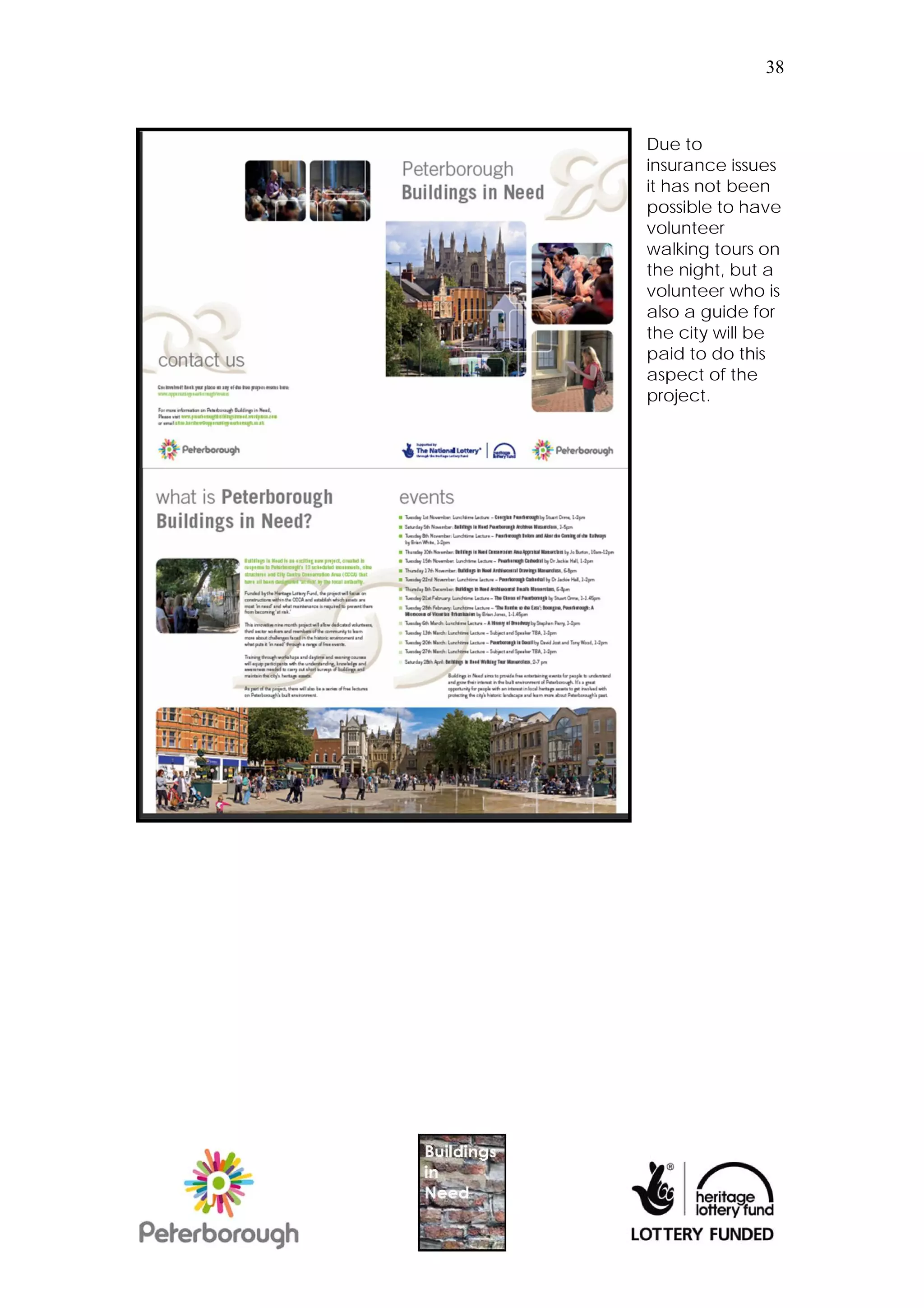 38



Due to
insurance issues
it has not been
possible to have
volunteer
walking tours on
the night, but a
volunteer who is
also a guide for
the city will be
paid to do this
aspect of the
project.
 