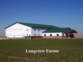 Longview Farms
 