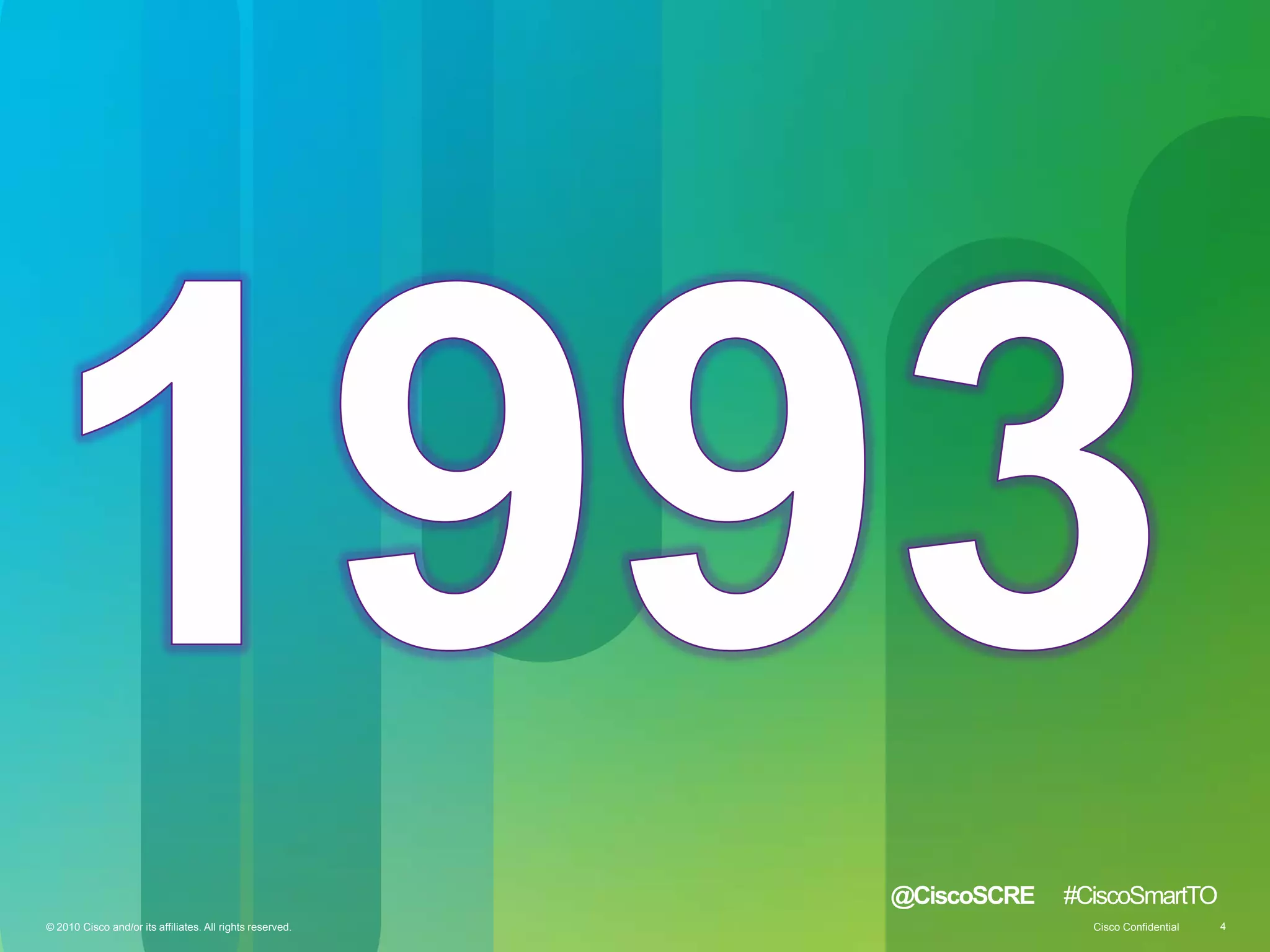 © 2010 Cisco and/or its affiliates. All rights reserved. Cisco Confidential 4Cisco Confidential 4© 2010 Cisco and/or its affiliates. All rights reserved.
@CiscoSCRE #CiscoSmartTO
 