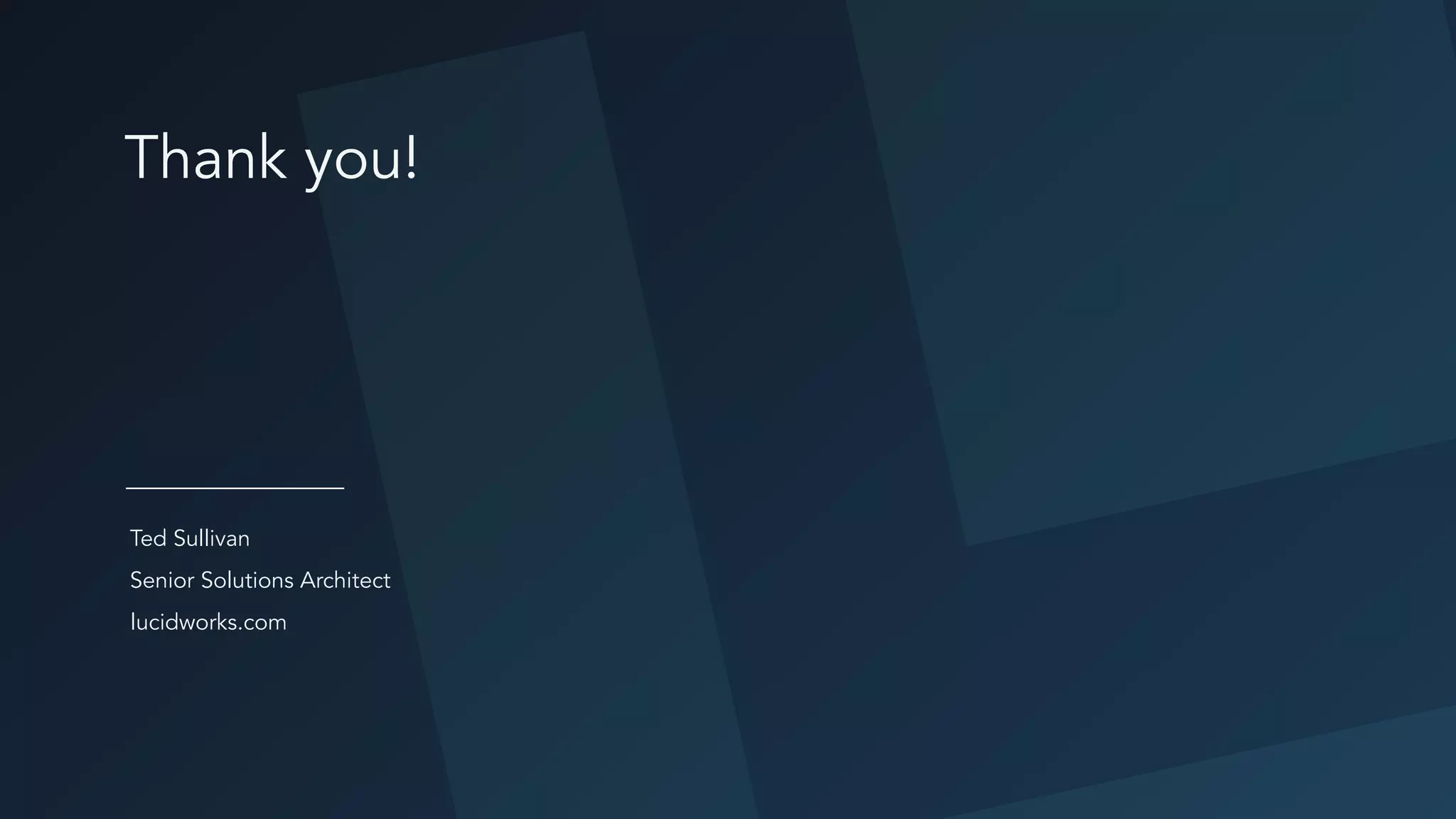 Thank you!
lucidworks.com
Ted Sullivan
Senior Solutions Architect
 