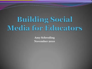 Building Social Media for Educators