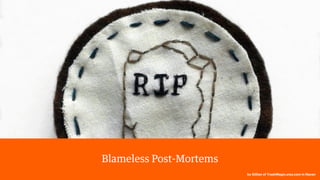 23
Blameless Post-Mortems
by Gillian of TrashMagic.etsy.com in Navan
 
