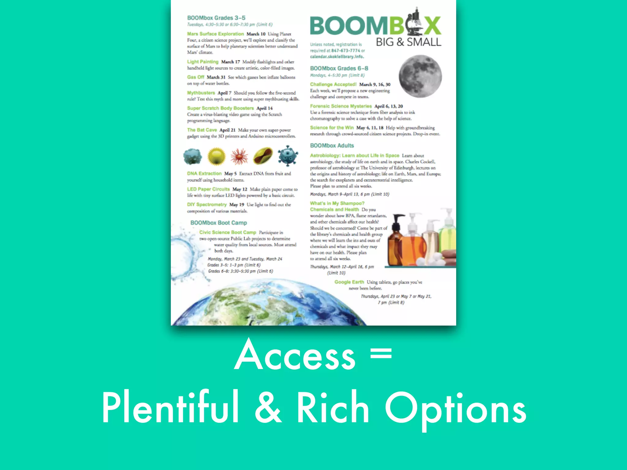 Access =
Plentiful & Rich Options
 
