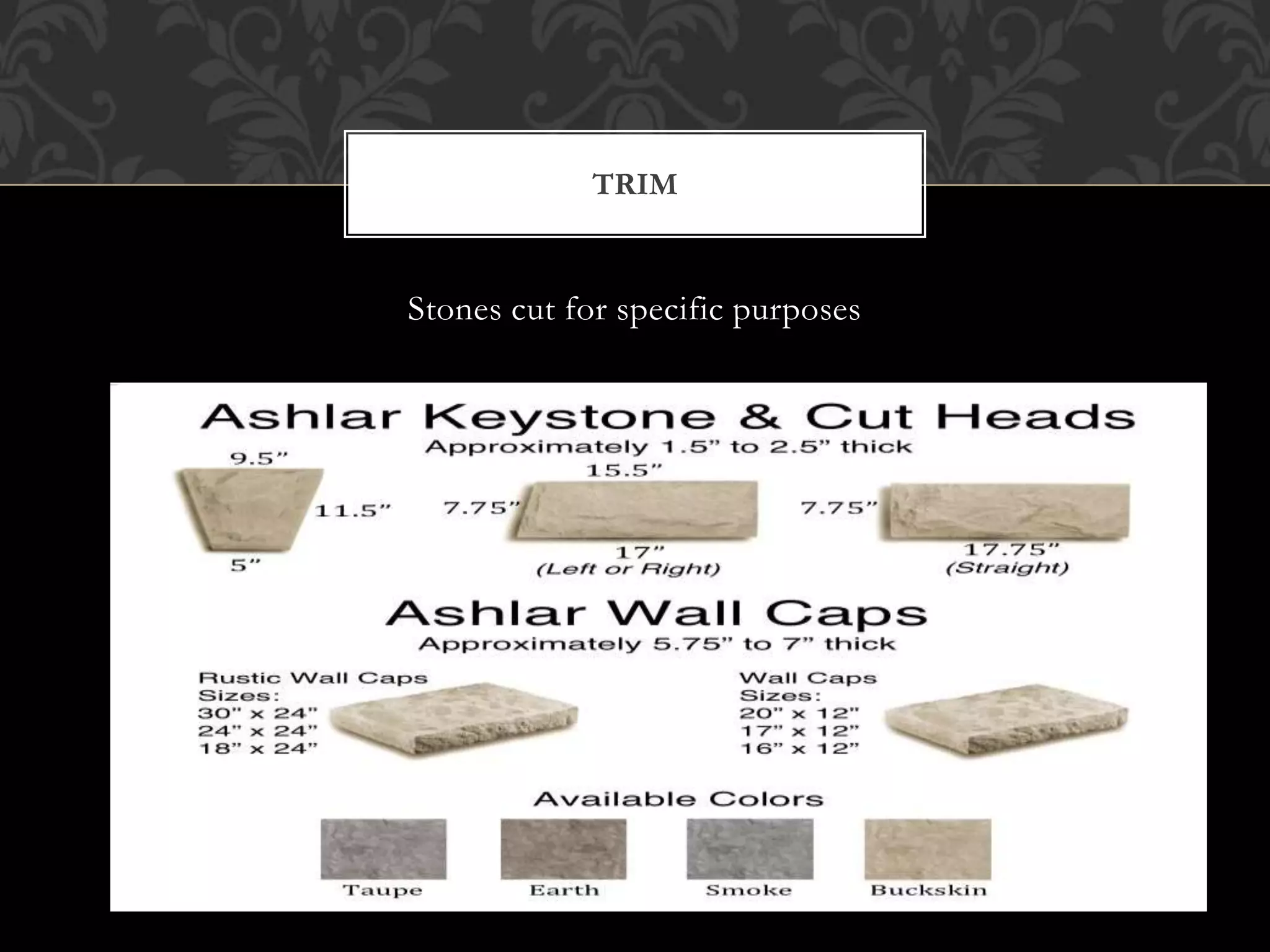 Stones cut for specific purposes
TRIM
 