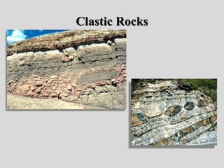 Clastic Rocks
 