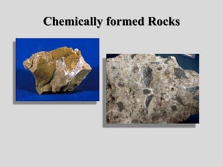 Chemically formed Rocks
 