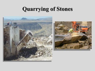 Quarrying of Stones
 