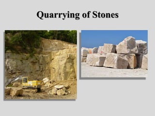 Quarrying of Stones
 