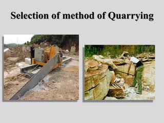Selection of method of Quarrying
 