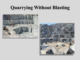 Quarrying Without Blasting
 