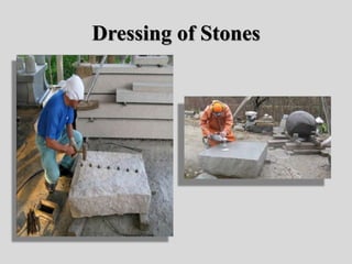 Dressing of Stones
 