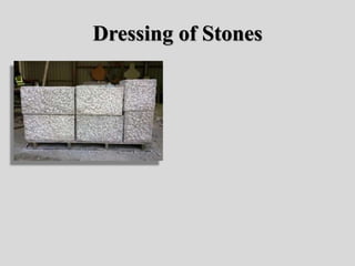Dressing of Stones
 