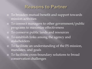    To broaden mutual benefit and support towards
    mission activities
   To connect managers to other government/publi...