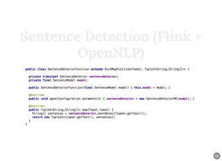 Sentence Detection (Flink +Sentence Detection (Flink +
OpenNLP)OpenNLP)
53
 