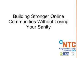 Building Stronger Online Communities Without Losing Your Sanity 