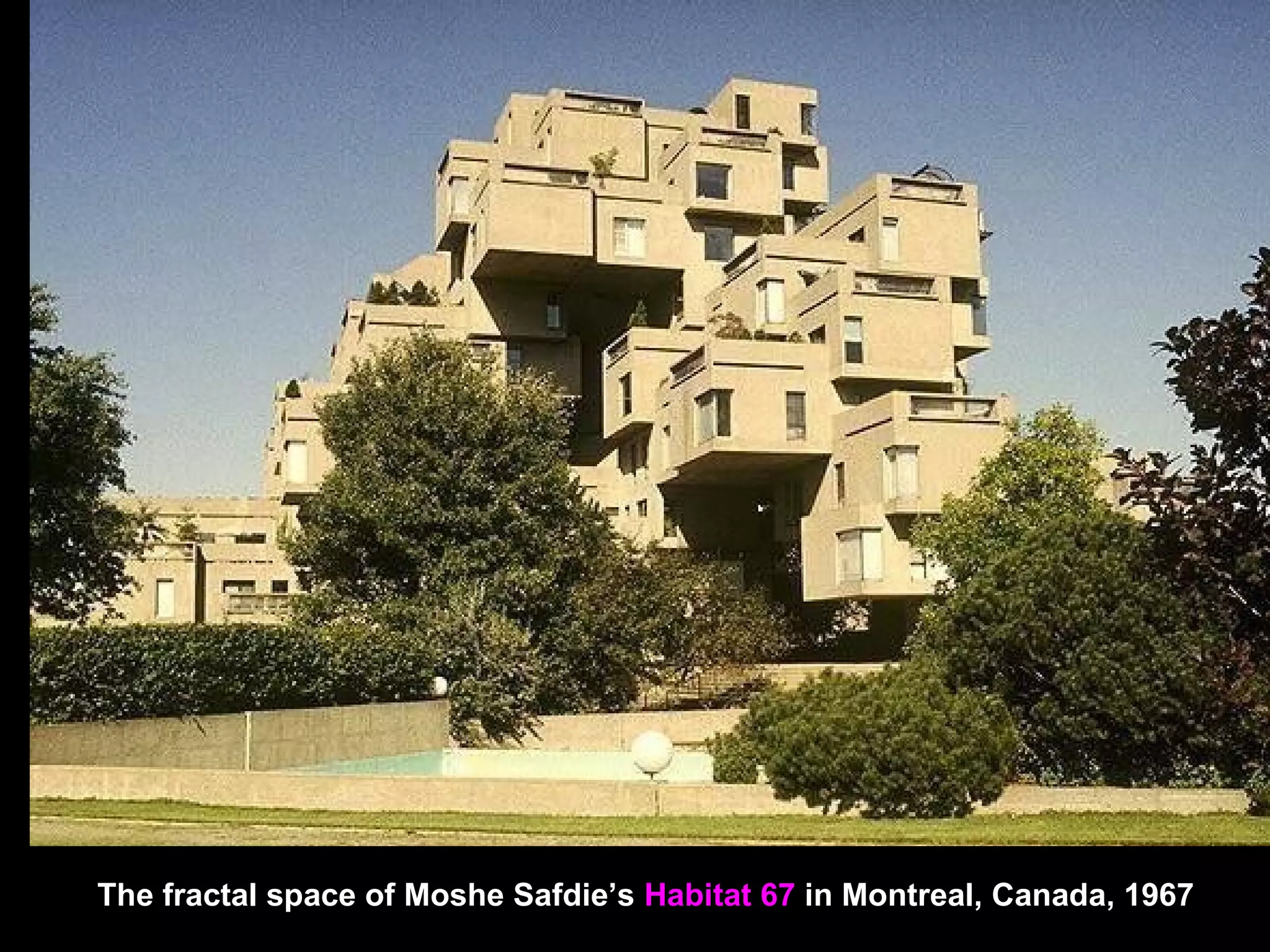 The fractal space of Moshe Safdie’s Habitat 67 in Montreal, Canada, 1967
 
