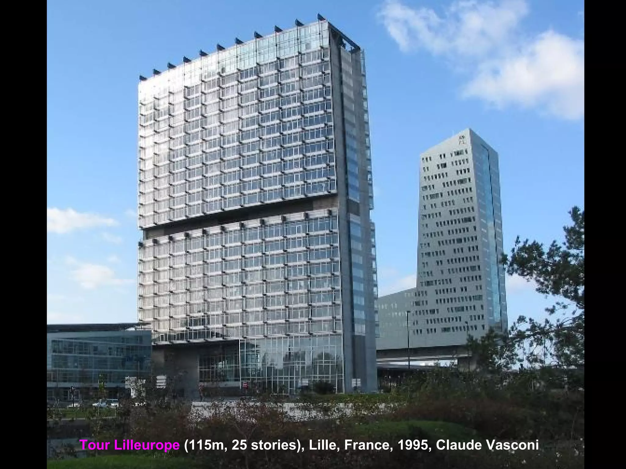 Tour Lilleurope (115m, 25 stories), Lille, France, 1995, Claude Vasconi
 
