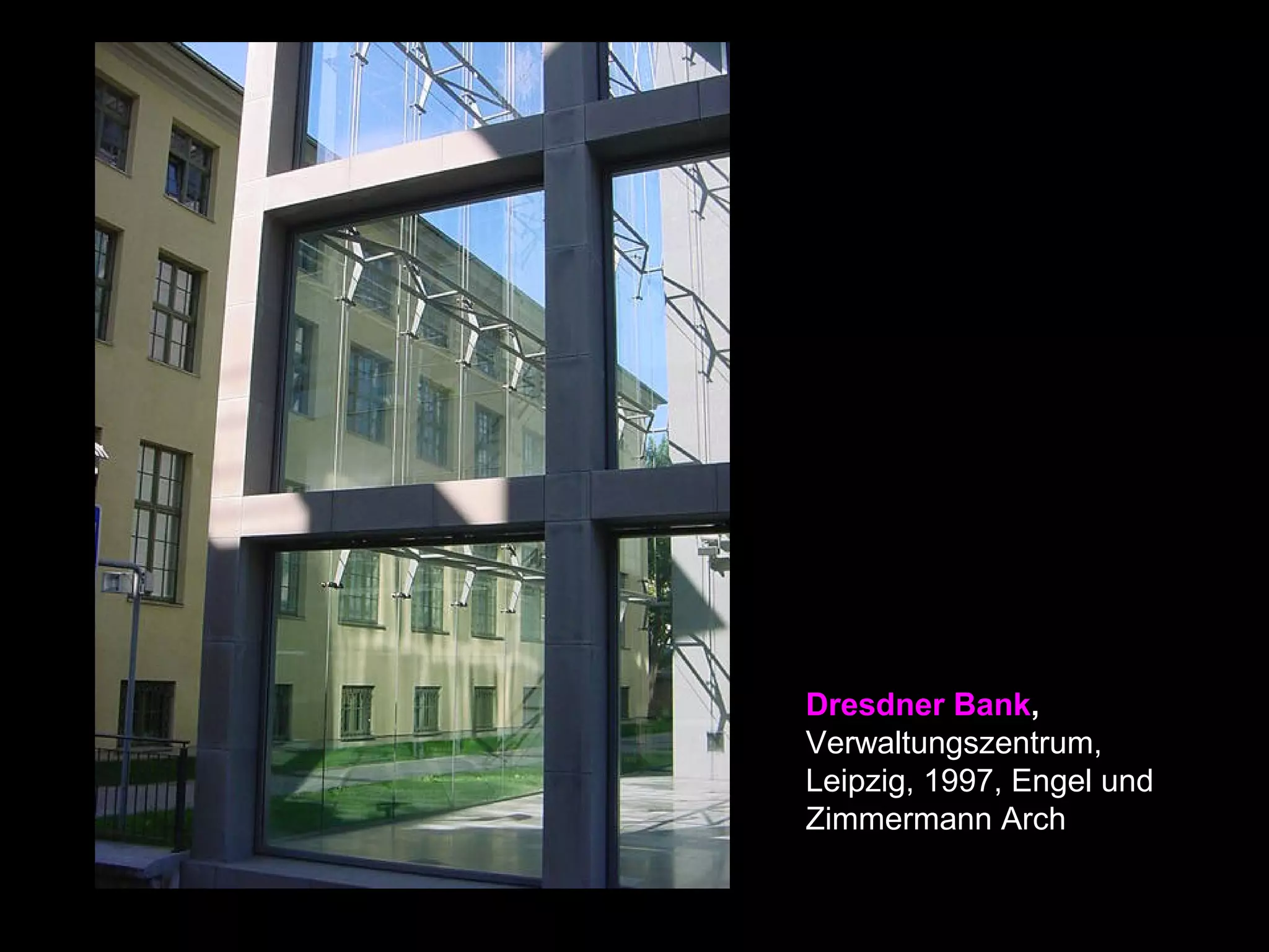 Dresdner Bank,
Verwaltungszentrum,
Leipzig, 1997, Engel und
Zimmermann Arch
 