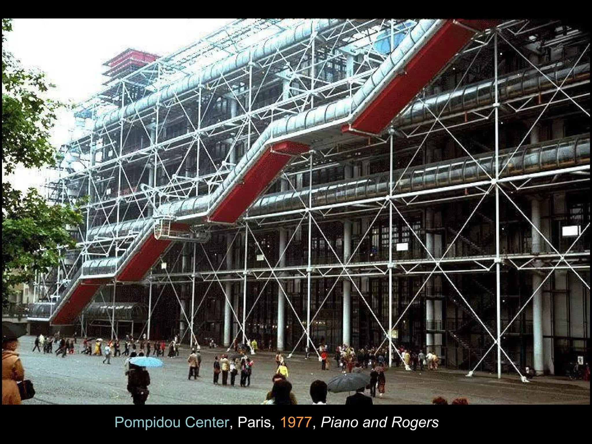 Pompidou Center, Paris, 1977, Piano and Rogers
 