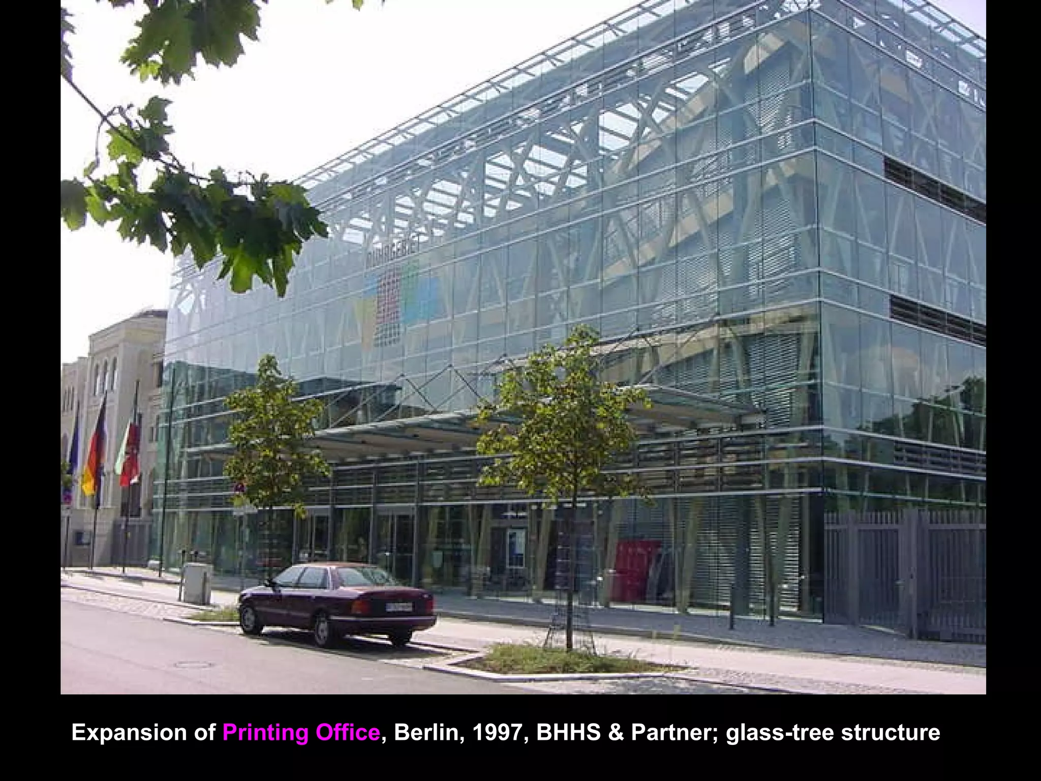 Expansion of Printing Office, Berlin, 1997, BHHS & Partner; glass-tree structure
 