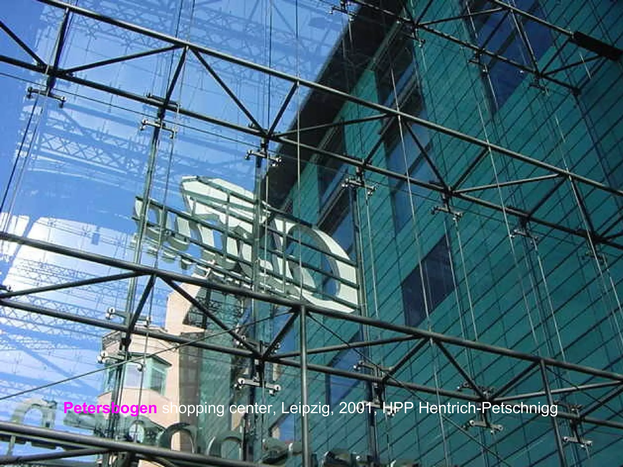 Petersbogen shopping center, Leipzig, 2001, HPP Hentrich-Petschnigg
 