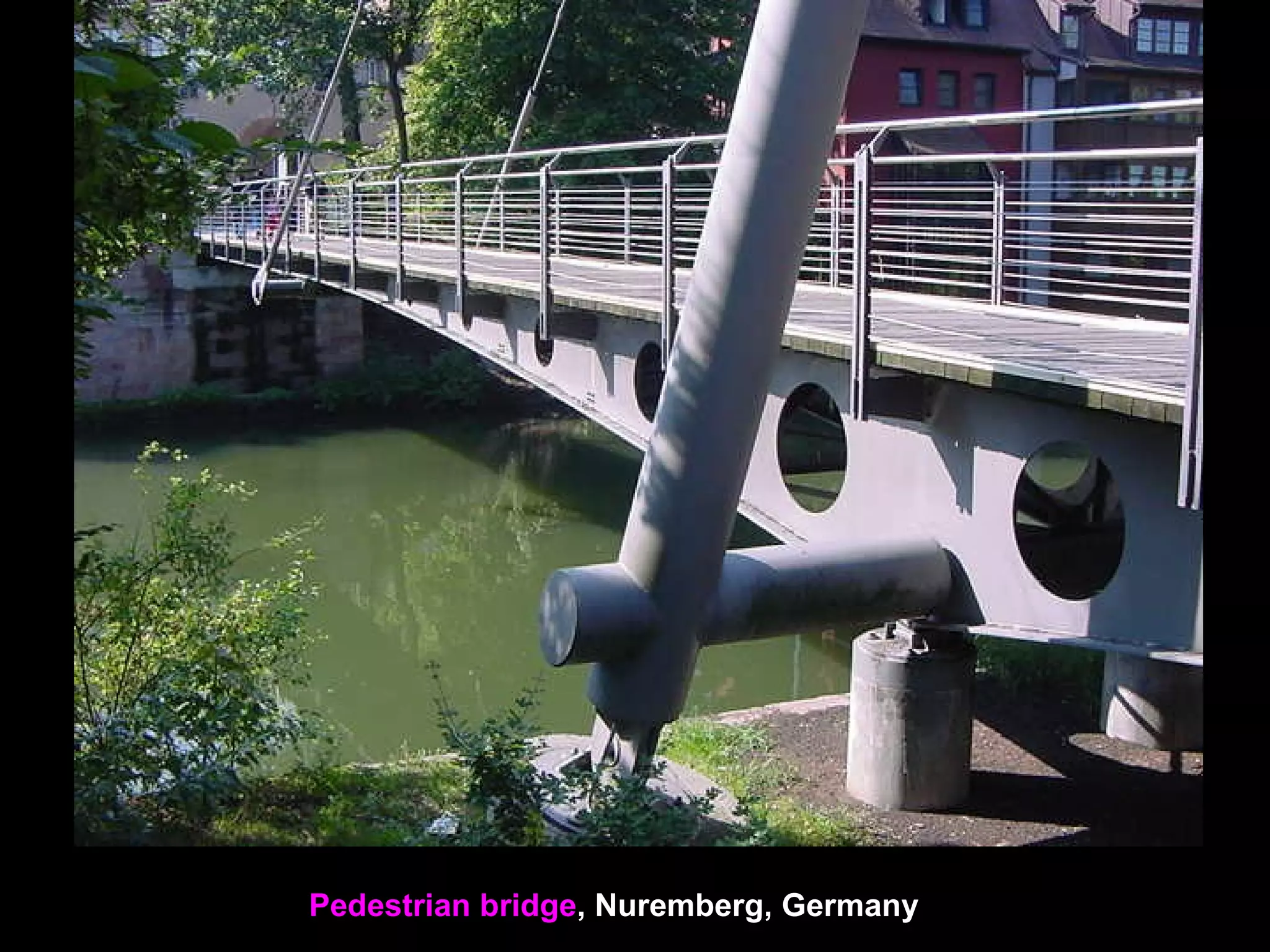 Pedestrian bridge, Nuremberg, Germany
 