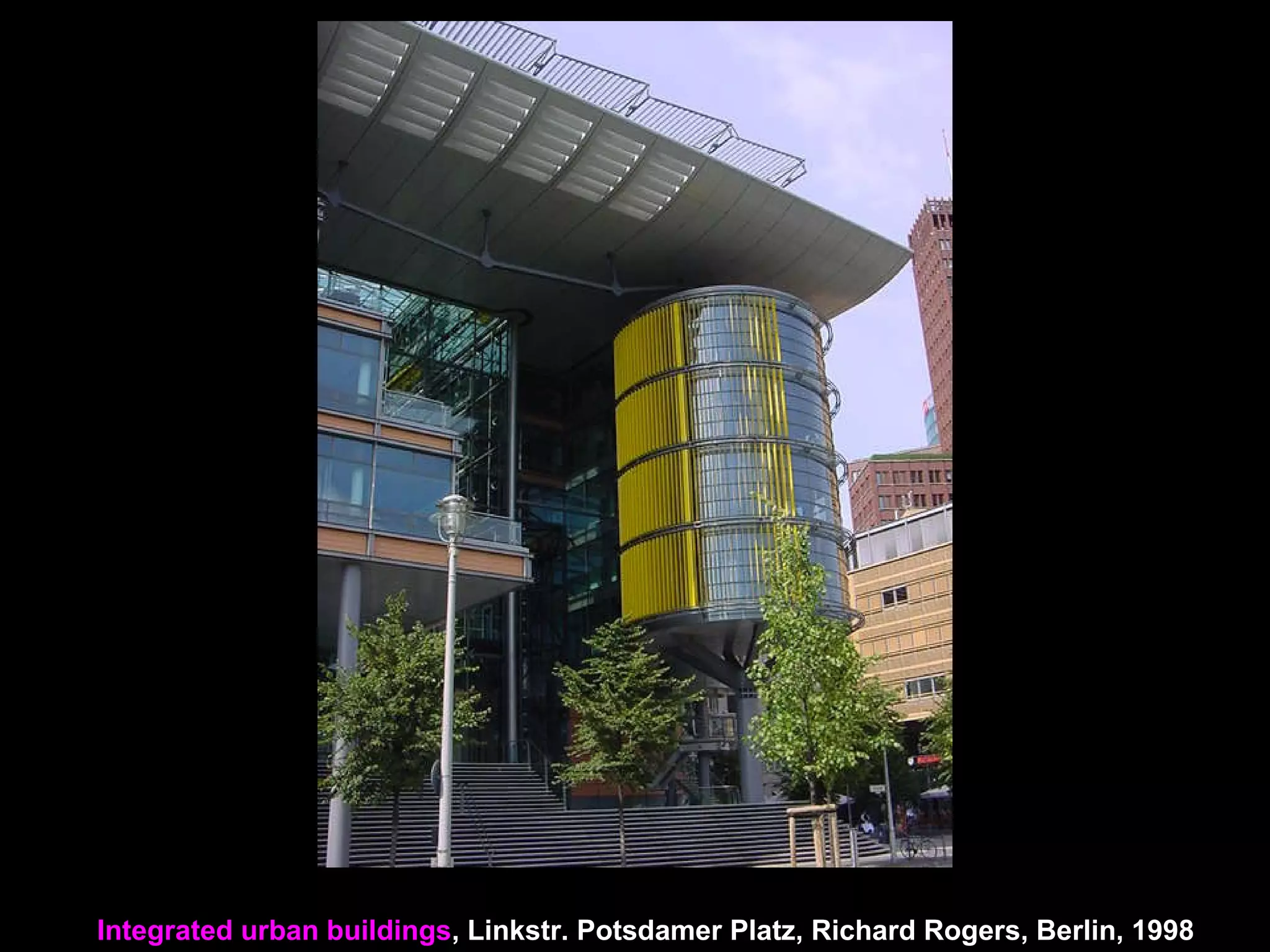 Integrated urban buildings, Linkstr. Potsdamer Platz, Richard Rogers, Berlin, 1998
 