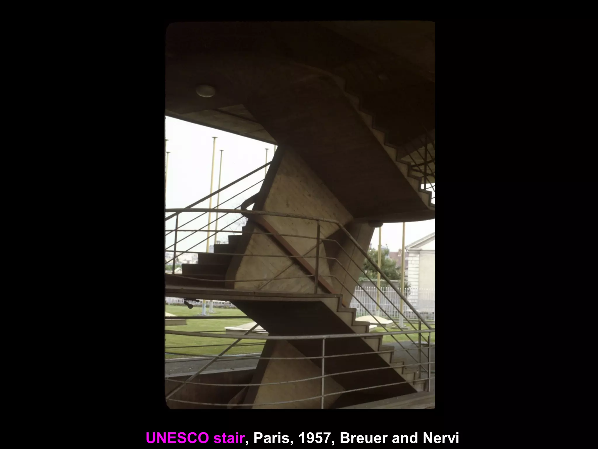 UNESCO stair, Paris, 1957, Breuer and Nervi
 