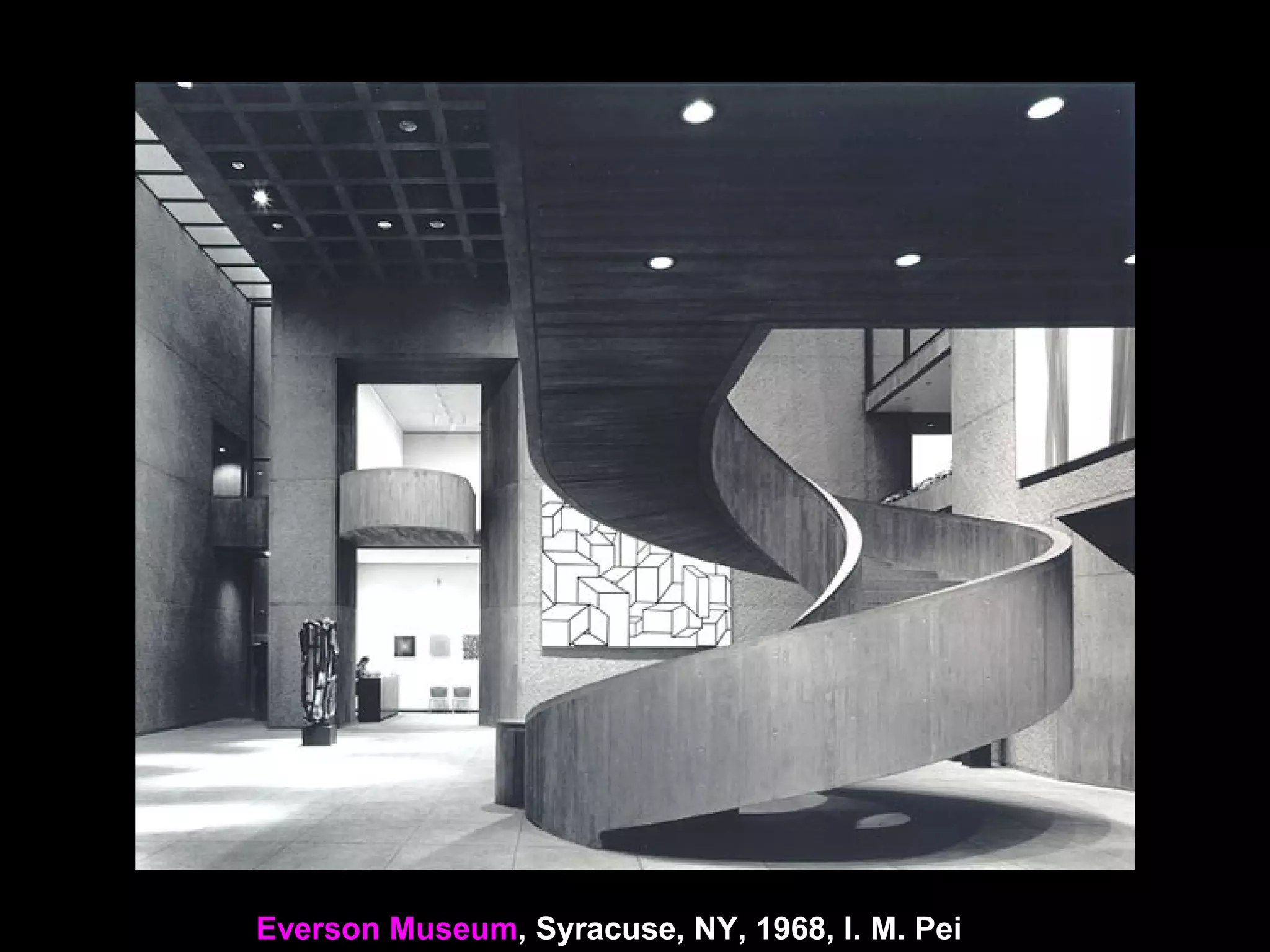 Everson Museum, Syracuse, NY, 1968, I. M. Pei
 