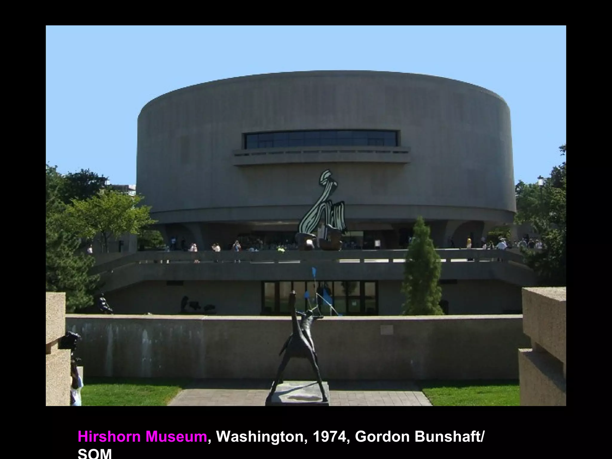Hirshorn Museum, Washington, 1974, Gordon Bunshaft/
 