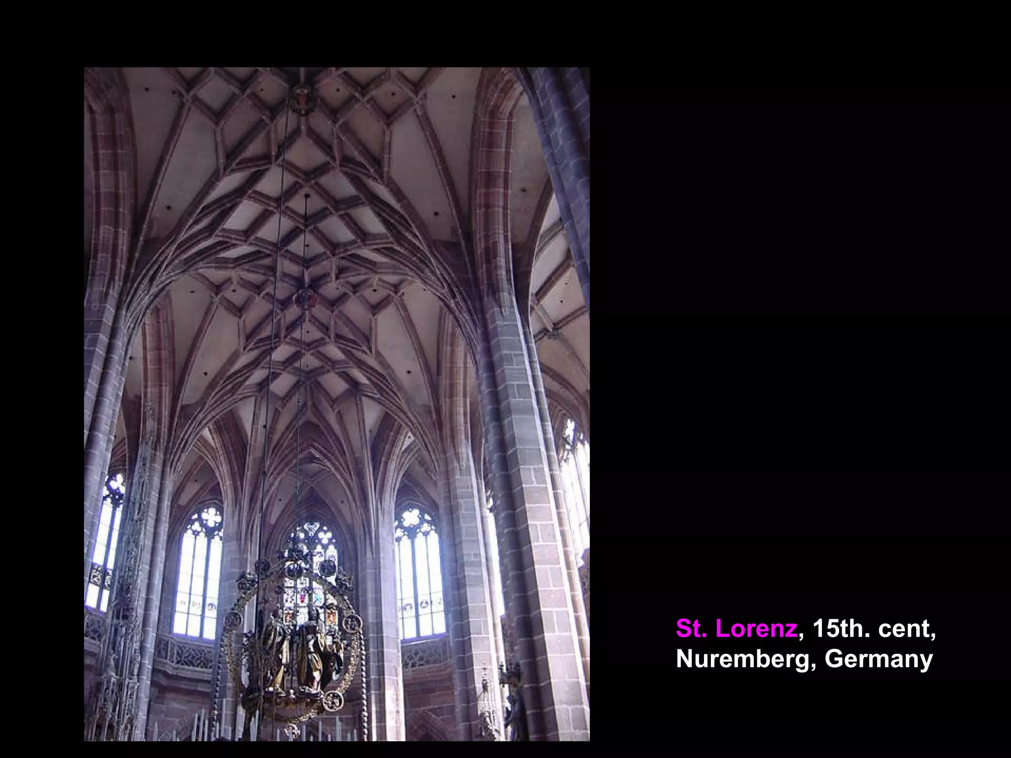 St. Lorenz, 15th. cent,
Nuremberg, Germany
 