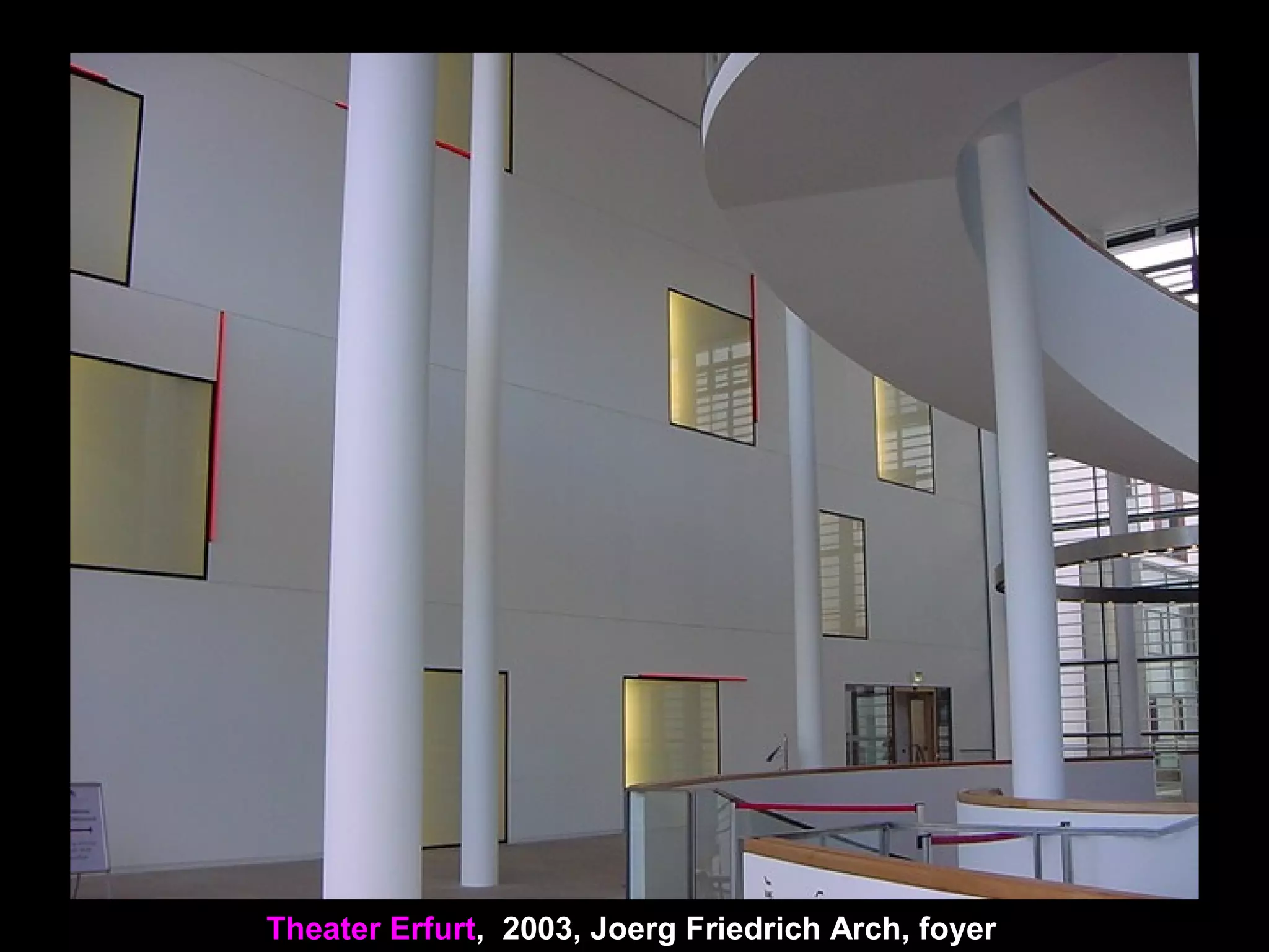 Theater Erfurt, 2003, Joerg Friedrich Arch, foyer
 