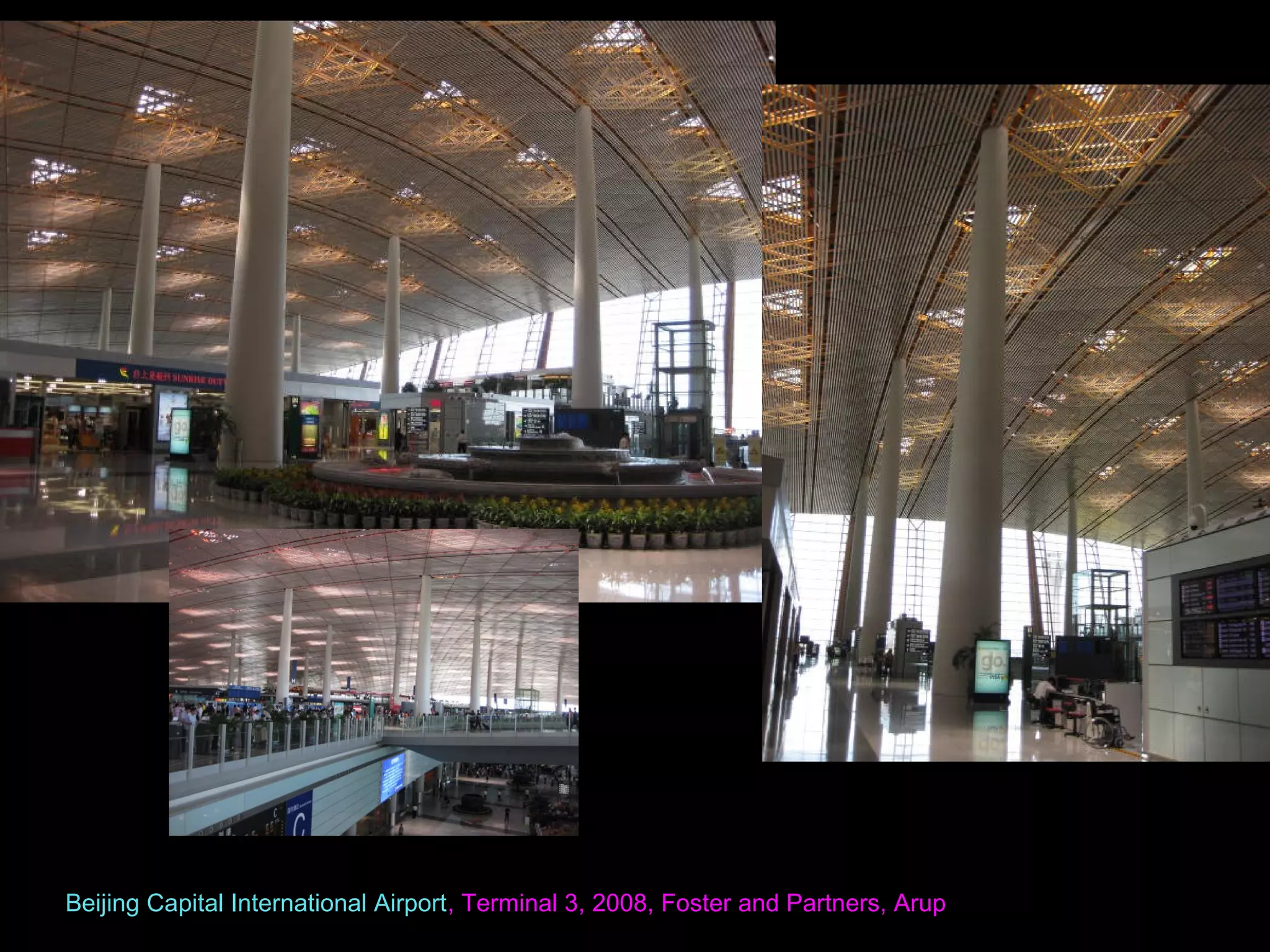 Beijing Capital International Airport, Terminal 3, 2008, Foster and Partners, Arup
 
