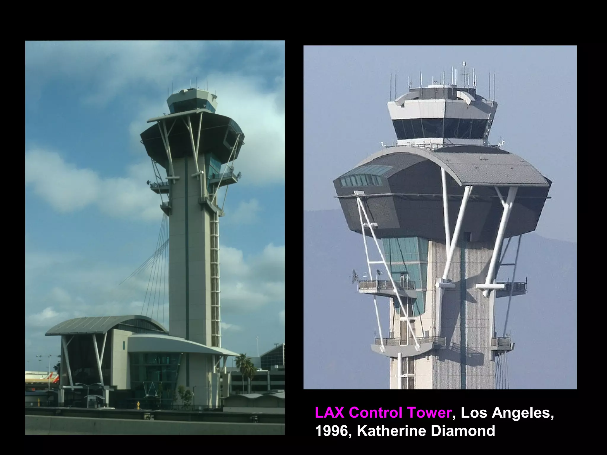 LAX Control Tower, Los Angeles,
1996, Katherine Diamond
 