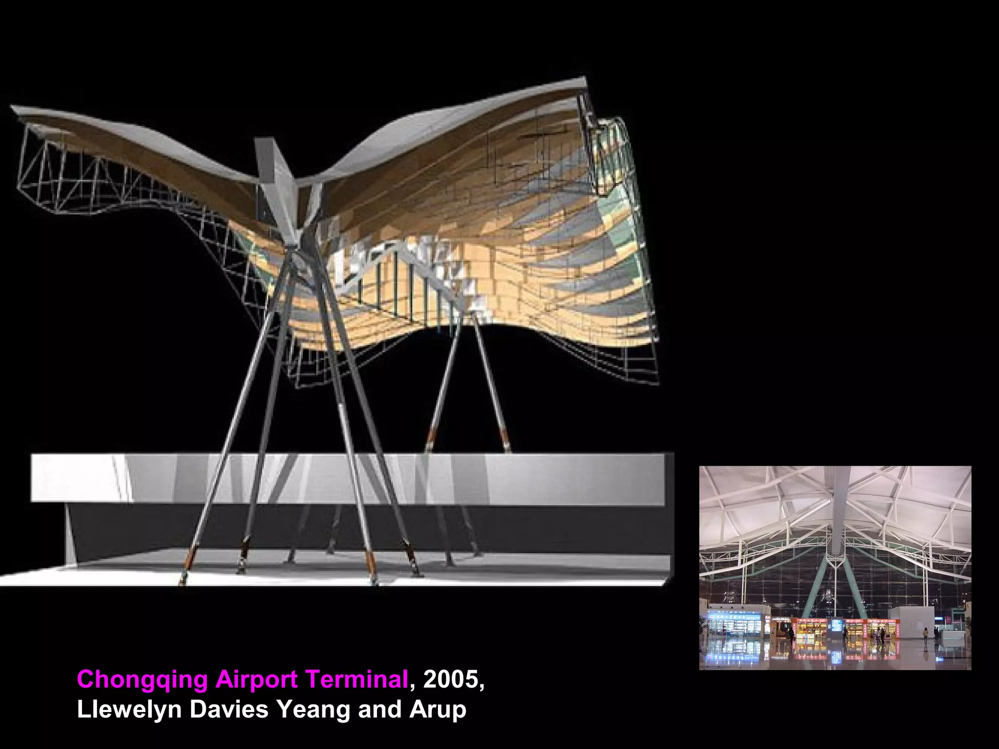 Chongqing Airport Terminal, 2005,
Llewelyn Davies Yeang and Arup
 