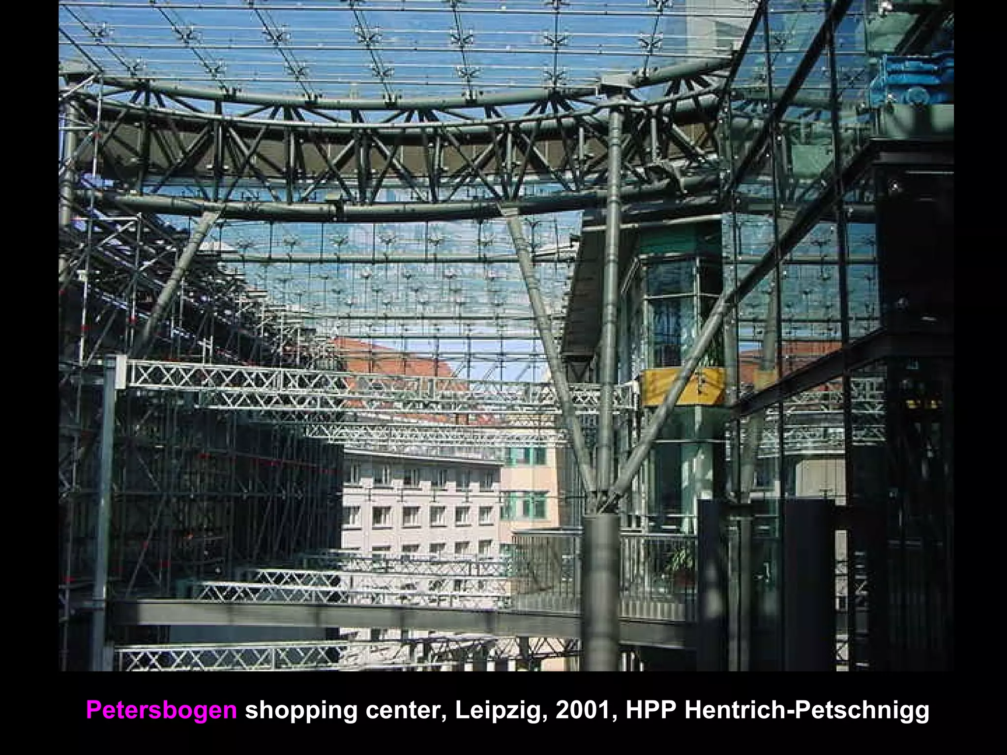 Petersbogen shopping center, Leipzig, 2001, HPP Hentrich-Petschnigg
 