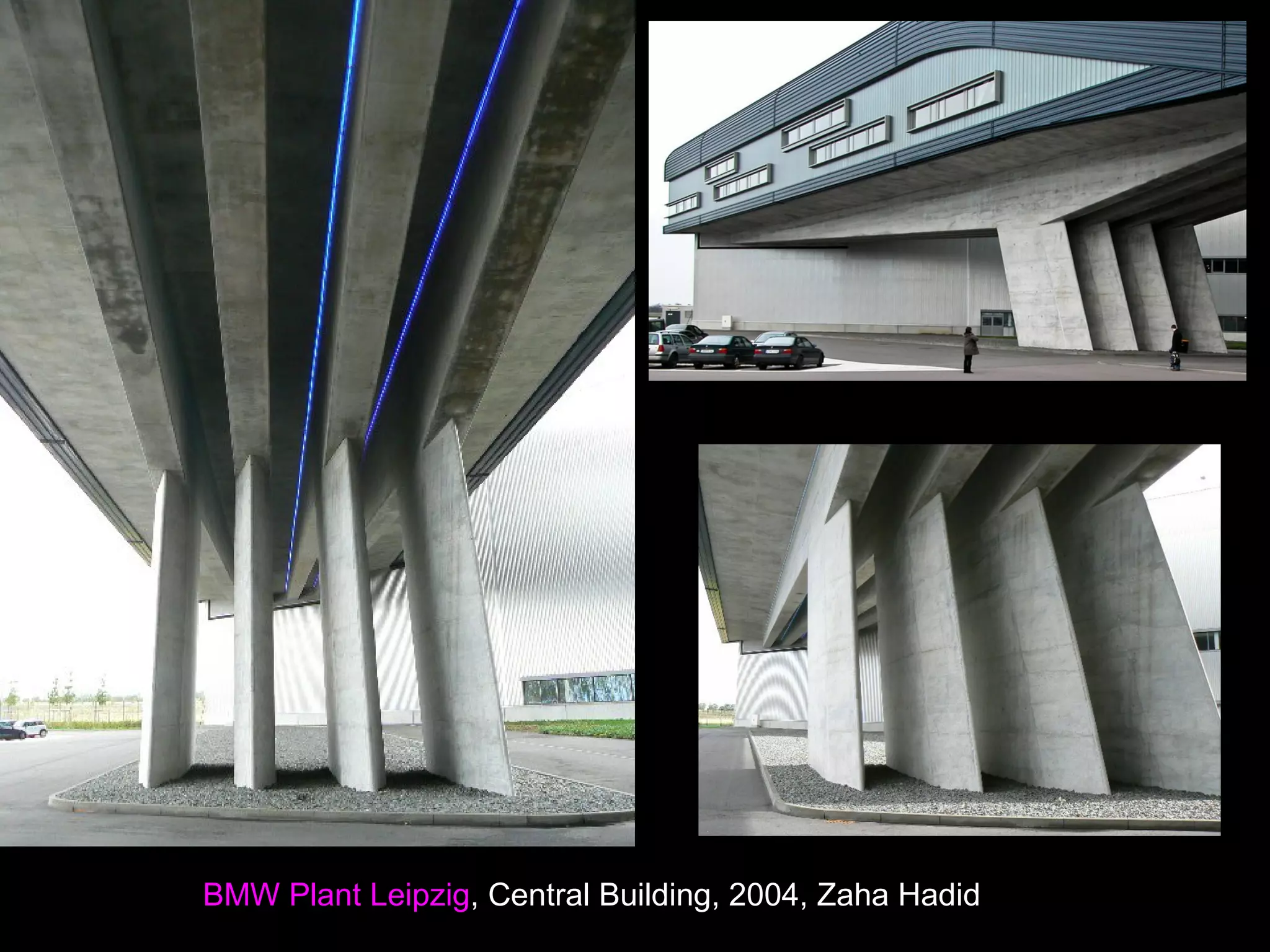 BMW Plant Leipzig, Central Building, 2004, Zaha Hadid
 