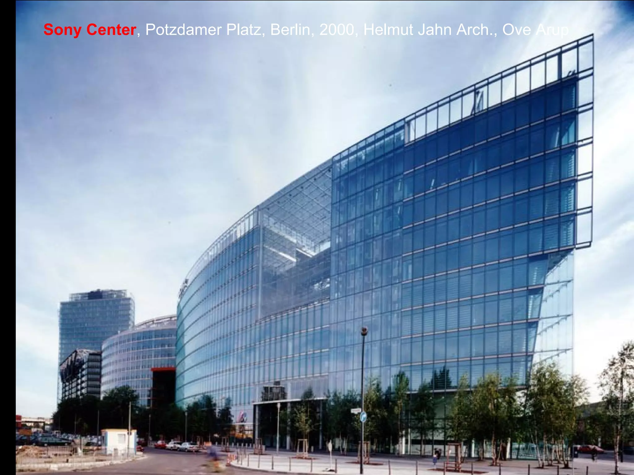Sony Center, Potzdamer Platz, Berlin, 2000, Helmut Jahn Arch., Ove Arup
 