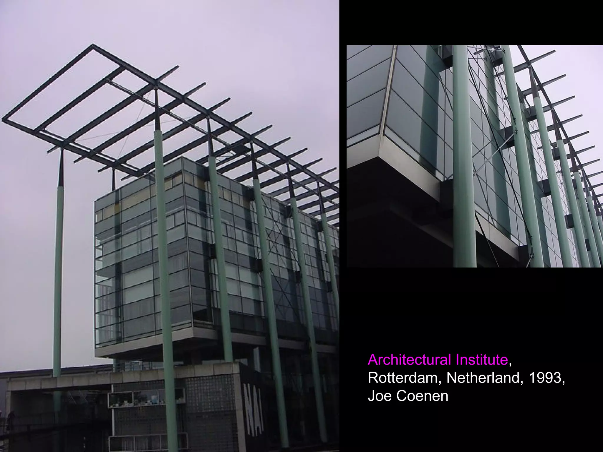 Architectural Institute,
Rotterdam, Netherland, 1993,
Joe Coenen
 