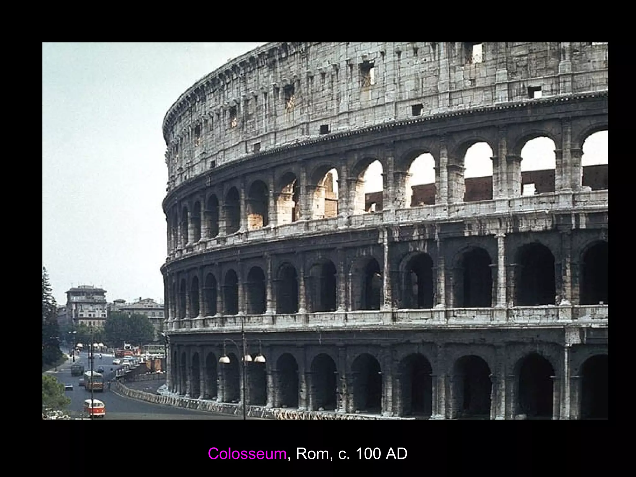 Colosseum, Rom, c. 100 AD
 