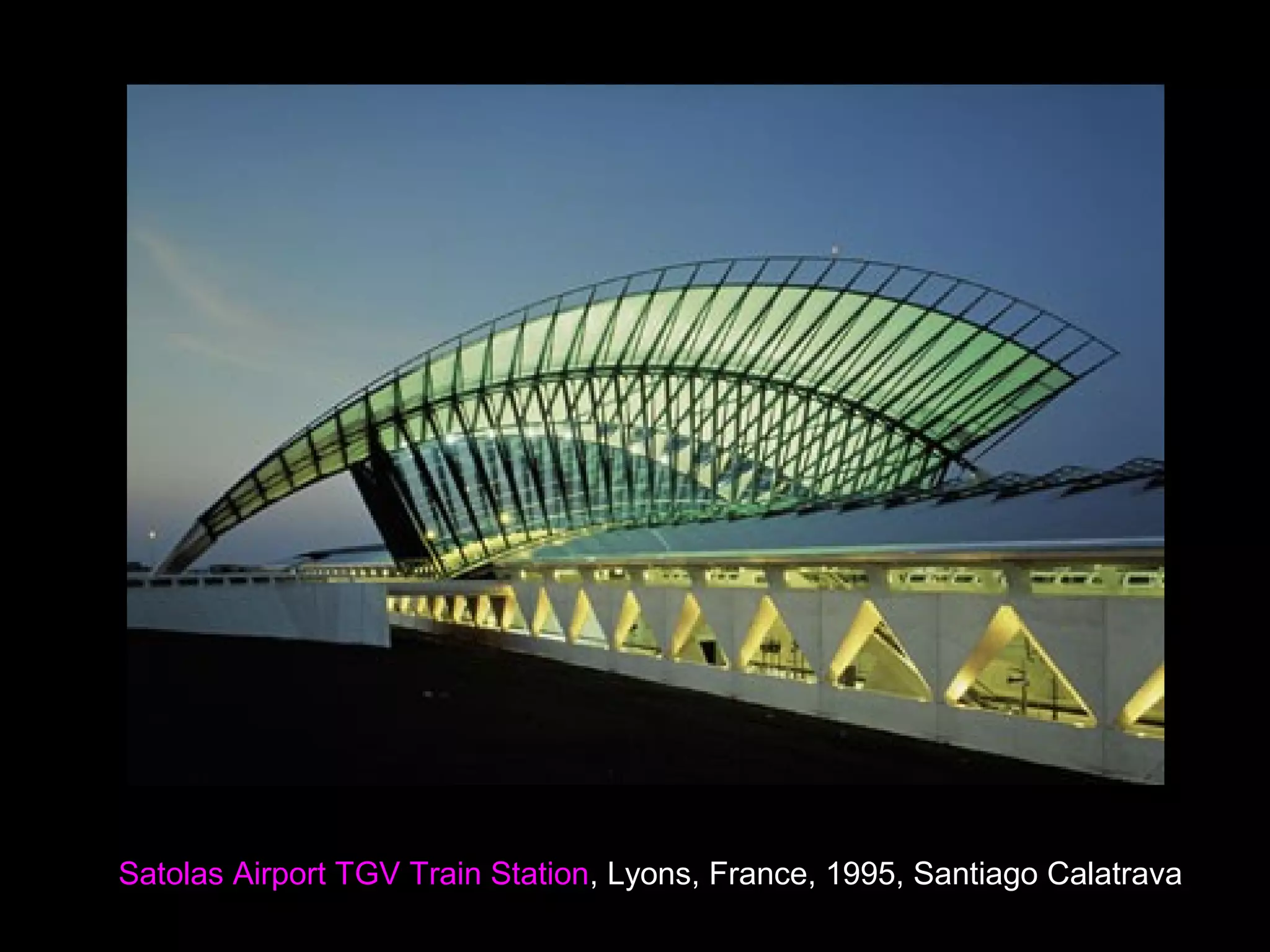 Satolas Airport TGV Train Station, Lyons, France, 1995, Santiago Calatrava
 