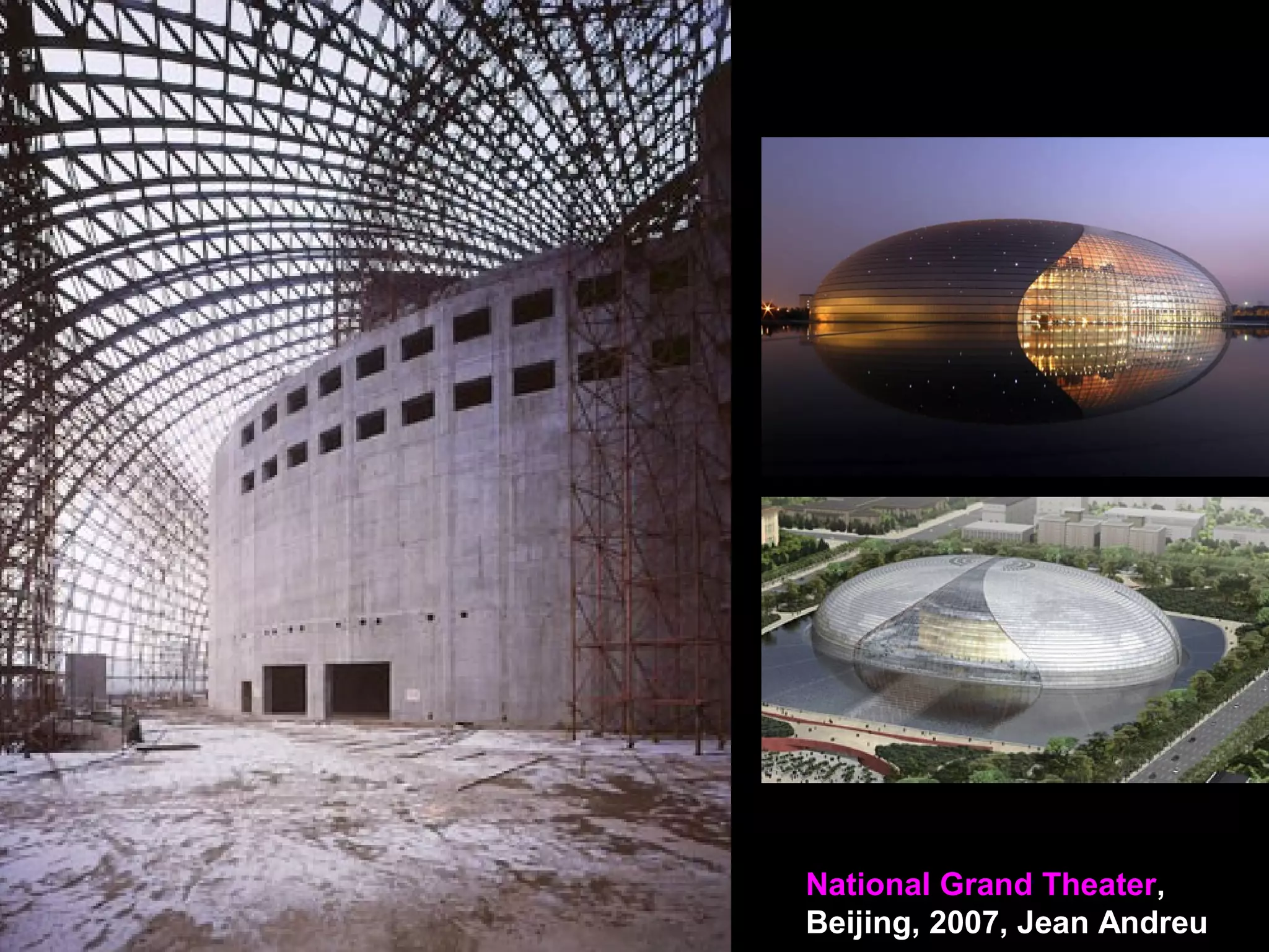 National Grand Theater,
Beijing, 2007, Jean Andreu
 