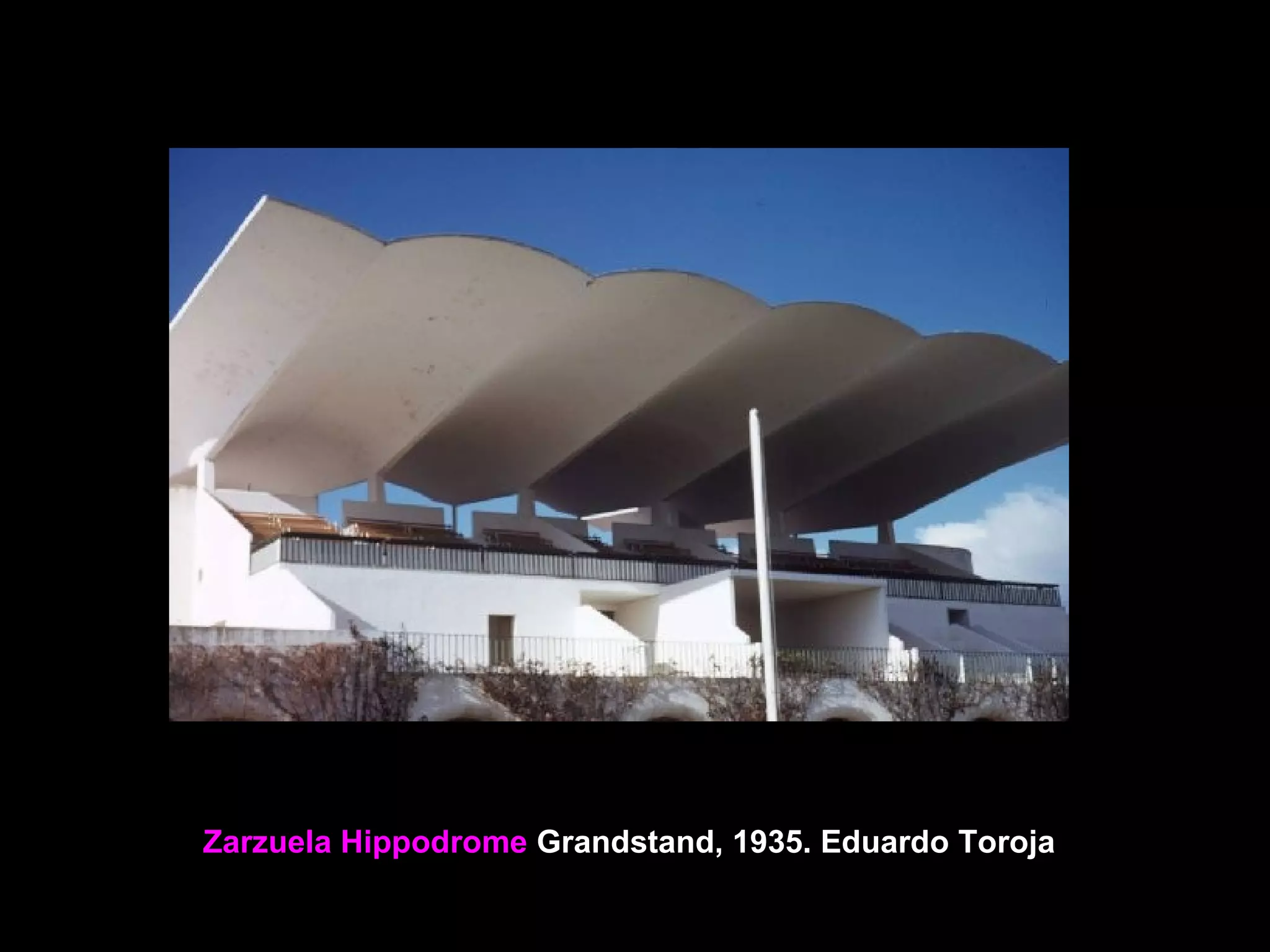 Zarzuela Hippodrome Grandstand, 1935. Eduardo Toroja
 